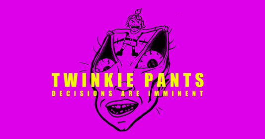 Who the Heckfire is Twinkie Pants?